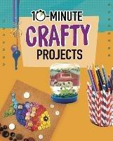 10-Minute Crafty Projects - Elsie Olson - cover