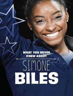 What You Never Knew About Simone Biles - Helen Cox Cannons - cover