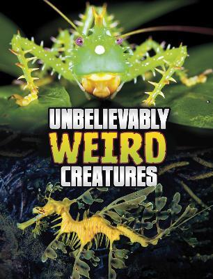 Unbelievably Weird Creatures - Megan Cooley Peterson - cover