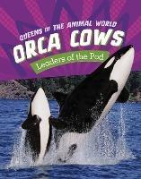 Orca Cows: Leaders of the Pod - Jaclyn Jaycox - cover