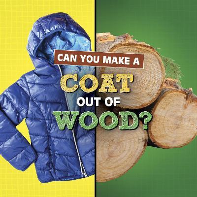Can You Make a Coat Out of Wood? - Susan B. Katz - cover