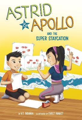 Astrid and Apollo and the Super Staycation - V.T. Bidania - cover