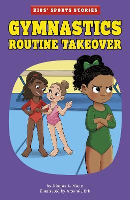 Gymnastics Routine Takeover - Dionna L. Mann - cover