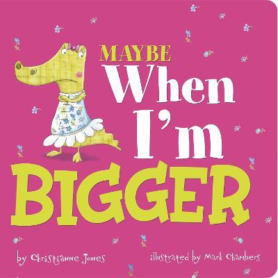 Maybe When I'm Bigger - Christianne Jones - cover