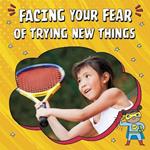 Facing Your Fear of Trying New Things