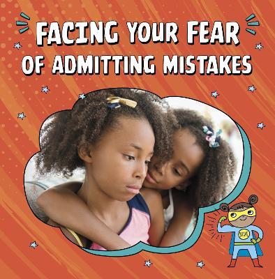 Facing Your Fear of Admitting Mistakes - Mari Schuh - cover