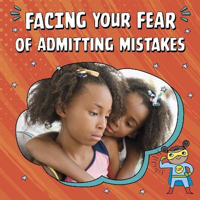 Facing Your Fear of Admitting Mistakes - Mari Schuh - cover