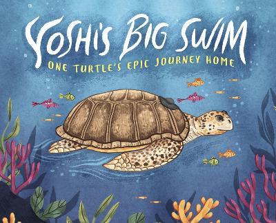 Yoshi's Big Swim: One Turtle's Epic Journey Home - Mary Wagley Copp - cover