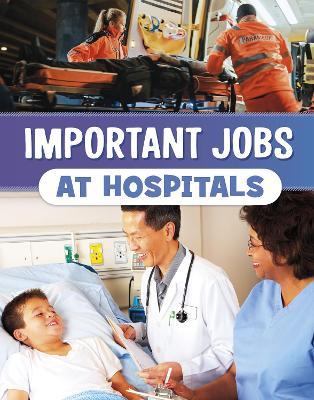 Important Jobs at Hospitals - Mari Bolte - cover