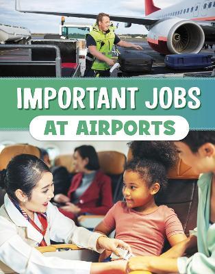 Important Jobs at Airports - Mari Bolte - cover