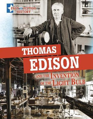 Thomas Edison and the Invention of the Light Bulb: Separating Fact from Fiction - Megan Cooley Peterson - cover