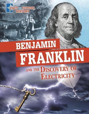Benjamin Franklin and the Discovery of Electricity: Separating Fact from Fiction - Megan Cooley Peterson - cover