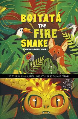 Boitatá the Fire Snake: A Brazilian Graphic Folktale - Ana Siqueira - cover