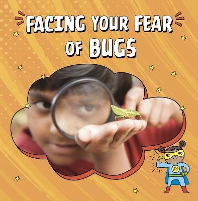 Facing Your Fear of Bugs - Renee Biermann - cover