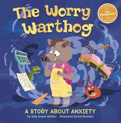 The Worry Warthog: A Story About Anxiety - Jody Jensen Shaffer - cover