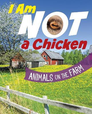 I Am Not a Chicken: Animals on the Farm - Mari Bolte - cover