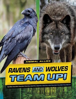 Ravens and Wolves Team Up! - Stephanie True Peters - cover
