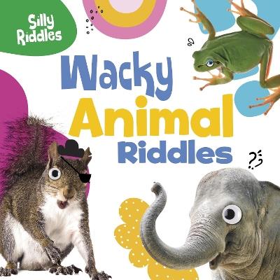 Wacky Animal Riddles - A. J. Sautter - cover