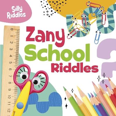 Zany School Riddles - A. J. Sautter - cover