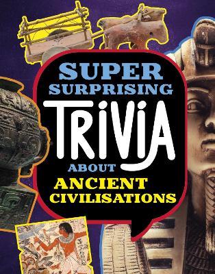 Super Surprising Trivia About Ancient Civilizations - Lisa M. Bolt Simons - cover