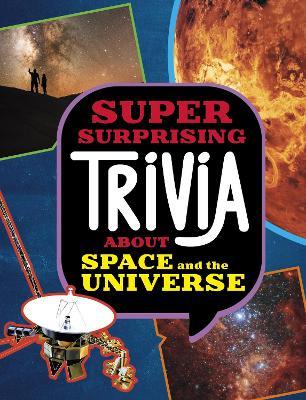 Super Surprising Trivia About Space and the Universe - Ailynn Collins - cover