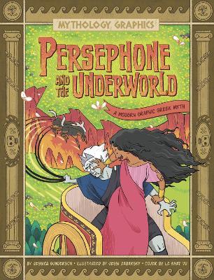 Persephone and the Underworld: A Modern Graphic Greek Myth - Jessica Gunderson - cover
