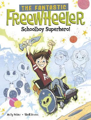 The Fantastic Freewheeler, Schoolboy Superhero!: A Graphic Novel - Molly Felder - cover