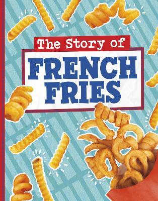 The Story of French Fries - Gloria Koster - cover