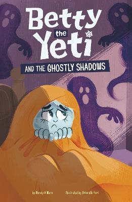 Betty the Yeti and the Ghostly Shadows - Mandy R. Marx - cover