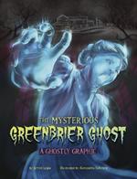 The Mysterious Greenbrier Ghost: A Ghostly Graphic