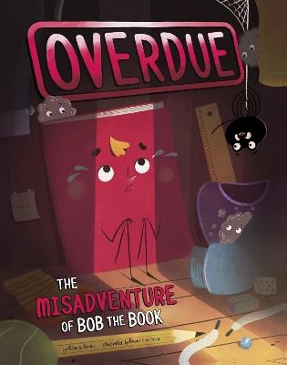 Overdue: The Misadventure of Bob the Book - Gloria Koster - cover