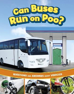 Can Buses Run on Poo?: Questions and Answers About Vehicles - Heather E. Schwartz - cover