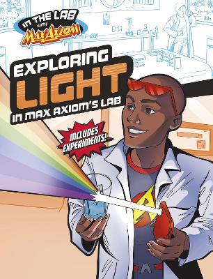 Exploring Light in Max Axiom's Lab - Ailynn Collins - cover