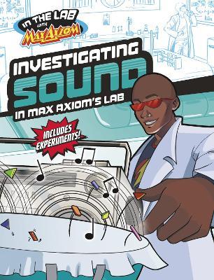 Investigating Sound in Max Axiom's Lab - Myra Faye Turner - cover
