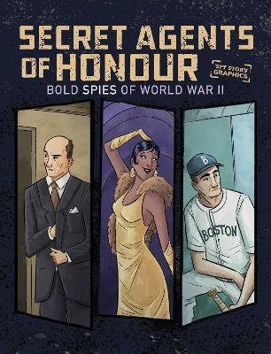 Secret Agents of Honour: Bold Spies of World War II - Matthew K. Manning - cover