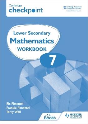 Cambridge Checkpoint Lower Secondary Mathematics Workbook 7: Second Edition - Frankie Pimentel,Ric Pimentel,Terry Wall - cover
