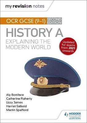 My Revision Notes: OCR GCSE (9-1) History A: Explaining the Modern World, Second Edition - Aly Boniface,Catherine Priggs,Lizzy James - cover