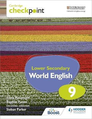Cambridge Checkpoint Lower Secondary World English Student's Book 9 - Fiona Macgregor,Daphne Paizee - cover
