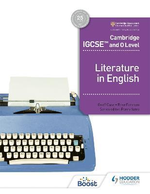 Cambridge IGCSE™ and O Level Literature in English - Rose Forshaw,Geoff Case - cover