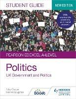 Pearson Edexcel A-level Politics Student Guide 1: UK Government and Politics (new edition) - Toby Cooper,Neil McNaughton - cover