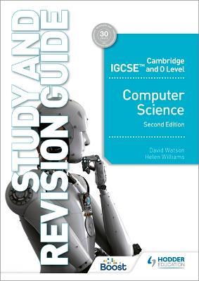Cambridge IGCSE and O Level Computer Science Study and Revision Guide Second Edition - David Watson,Helen Williams - cover