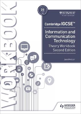 Cambridge IGCSE Information and Communication Technology Theory Workbook Second Edition - David Watson - cover
