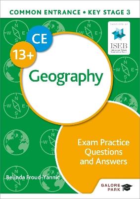 Common Entrance 13+ Geography Exam Practice Questions and Answers - Belinda Froud-Yannic - cover