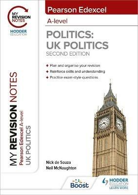 My Revision Notes: Pearson Edexcel A Level UK Politics: Second Edition - Neil McNaughton,Nick de Souza - cover