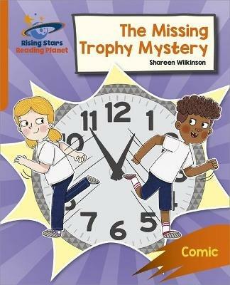 Reading Planet: Rocket Phonics – Target Practice – The Missing Trophy Mystery – Orange - Shareen Wilkinson - cover