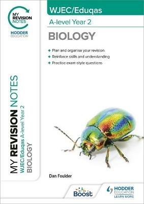 My Revision Notes: WJEC/Eduqas A-Level Year 2 Biology - Dan Foulder - cover