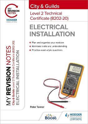 My Revision Notes: City & Guilds Level 2 Technical Certificate in Electrical Installation (8202-20) - Peter Tanner - cover