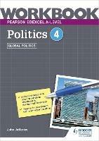 Pearson Edexcel A-level Politics Workbook 4: Global Politics - John Jefferies - cover