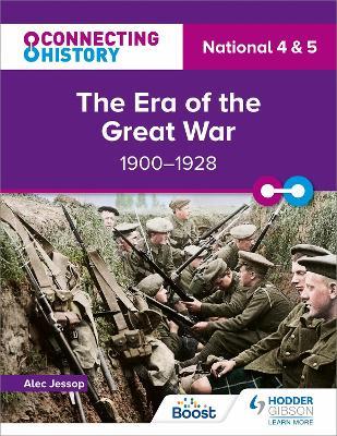 Connecting History: National 4 & 5 The Era of the Great War, 1900–1928 - Alec Jessop - cover