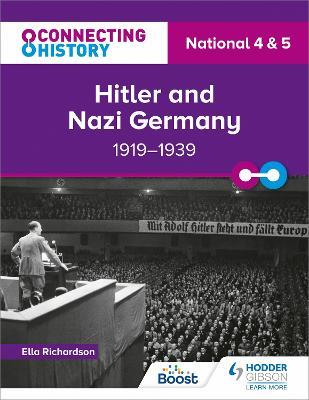 Connecting History: National 4 & 5 Hitler and Nazi Germany, 1919–1939 - Ella Richardson - cover
